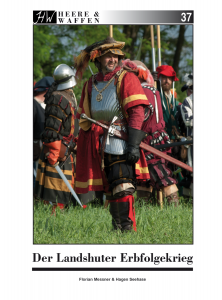 Der Landshuter Erbfolgekrieg - Zeughaus Verlag GmbH